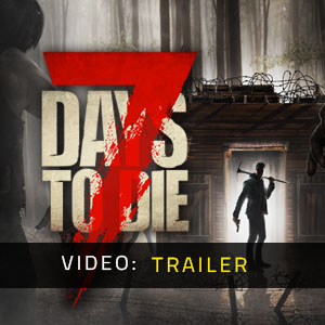 7 Days to Die Video Trailer