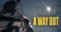 A Way Out PS4 – Bespaar 80% of Vind het Nog Goedkoper met CDkeynl