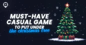 Onmisbare casual games om dit jaar onder de kerstboom te leggen!