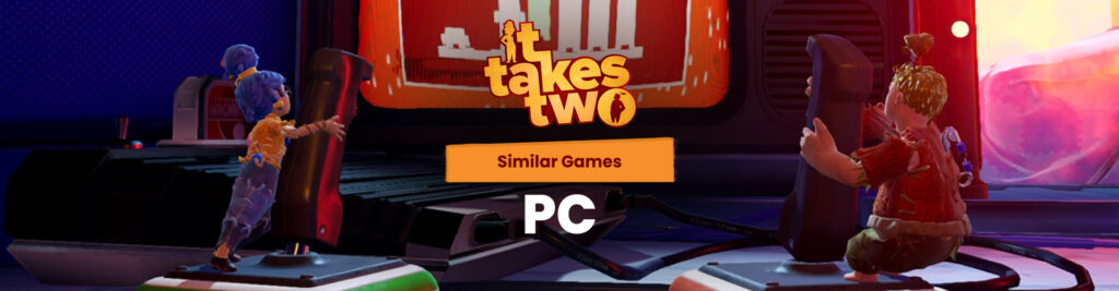 PC Spellen Zoals It Takes Two