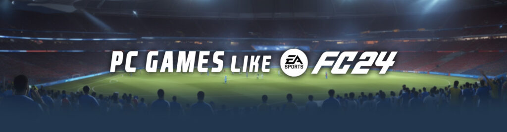 Spellen Zoals EA Sports FC 24 op PC