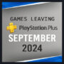 Games verlaten PlayStation Plus in september 2024 – Laatste kans om te spelen!