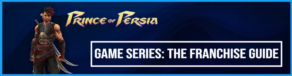 De Prince of Persia Spelserie: De Franchise Gids
