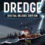 Dredge Digital Deluxe in de Uitverkoop! Vergelijk Prijzen en Haal Je Exemplaar Vandaag Nog