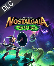 The Last Hero of Nostalgaia The Rise of Evil