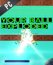 Your Ball Exploded