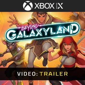 Beyond Galaxyland Xbox Series - Trailer