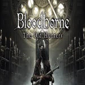 Koop Bloodborne The Old Hunters CD Key Goedkoop Vergelijk de Prijzen