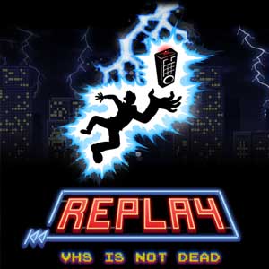 Koop Replay VHS is not dead CD Key Compare Prices