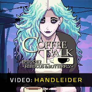 Coffee Talk Episode 2 Hibiscus & Butterfly Video Trailer