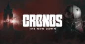 Cronos: The New Dawn – De Angst Die Jouw Geest Zullen Breken