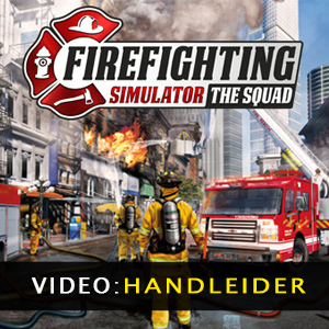 Firefighting Simulator The Squad Trailer Video