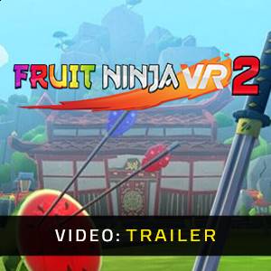 Fruit Ninja VR 2 - Videotrailer