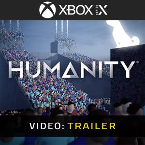 Humanity Xbox Series X - Video Trailer