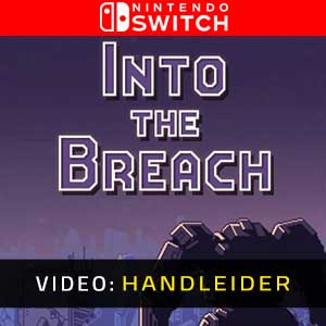 Into the Breach Nintendo Switch Video Trailer