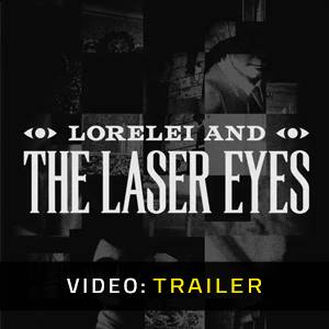 Lorelei and the Laser Eyes Video Trailer