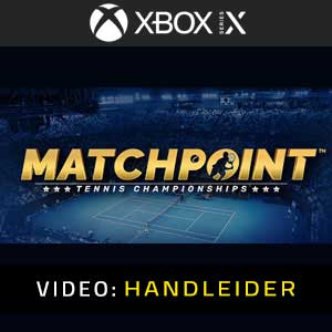 Matchpoint Tennis Championships Xbox Series Video-aanhangwagen