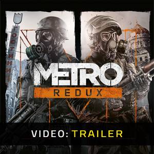 Metro Redux - Video Trailer