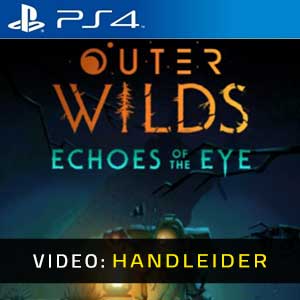 Outer Wilds Echoes of the Eye PS4 Video-opname