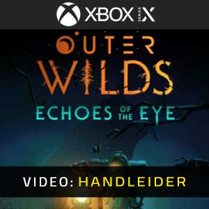 Outer Wilds Echoes of the Eye Xbox Series X Video-opname