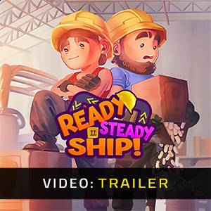 Ready, Steady, Ship - Trailer