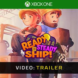 Ready, Steady, Ship - Trailer