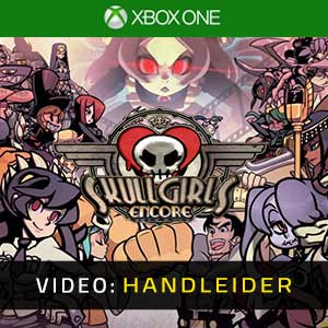 Skullgirls 2nd Encore Xbox One Video Trailer