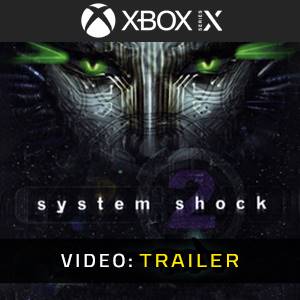 System Shock 2 Xbox Series - Trailer