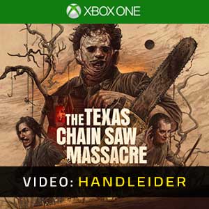 The Texas Chain Saw Massacre Xbox One- Video Aanhangwagen