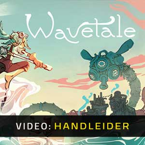 Wavetale - Video-Handleider